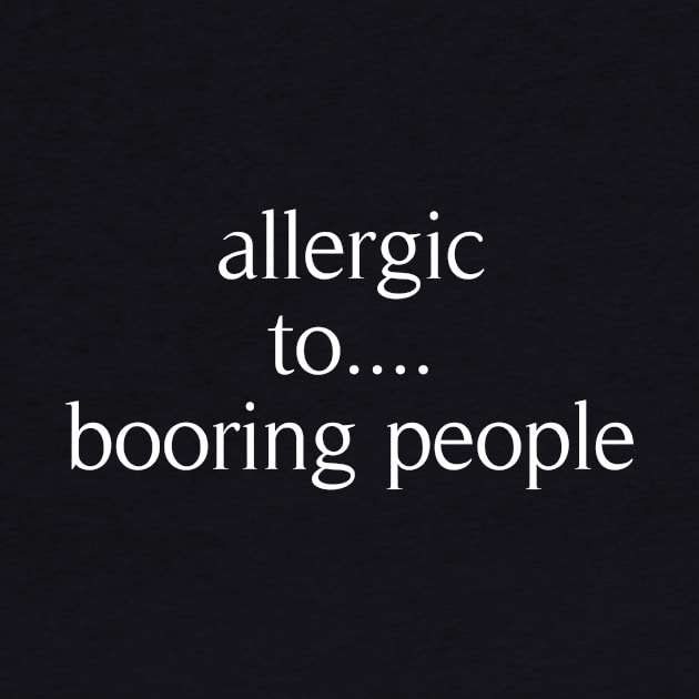 allergic to boring people by revertunfgttn